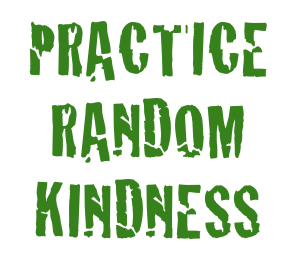 practice random kindness